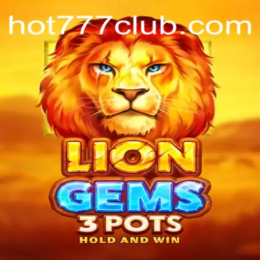 Descubra o Universo Empolgante de LionGems3pots: O Jogo do Momento em Hot777.com