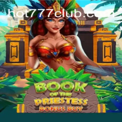 Descubra o Fascinante Mundo de 'BookOfThePriestess' em Hot777.com