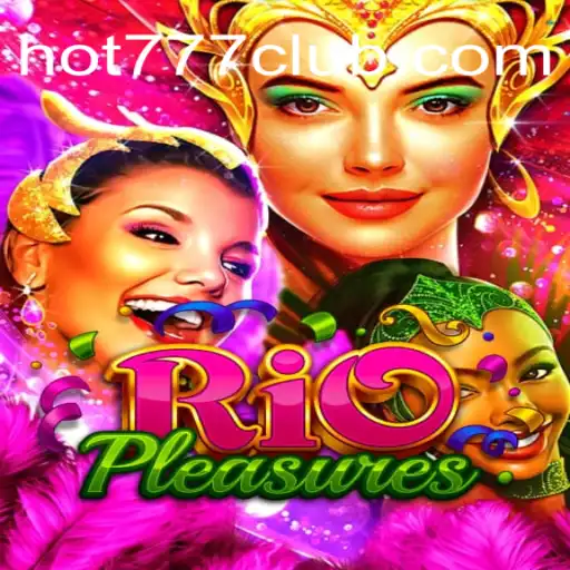 Descubra RioPleasures: Um Novo Jogo Emocionante do Hot777.com
